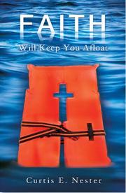 Faith Will Keep You Afloat by Nester, Curtis E