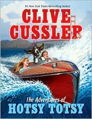Cover of: The adventures of Hotsy Totsy by Clive Cussler