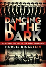 Cover of: Dancing in the dark: a cultural history of the Great Depression