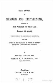 Cover of: The Books of Numbers and Deuteronomy, According to the Version of the LXX.: Translated into English, With Notices of Its Omissions and Insertions, and With Notes on the Passages in Which It Differs From Our Authorised Translation.