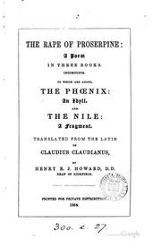 Cover of: The Rape of Proserpine: A Poem in Three Books. Incomplete.: To Which Are Added, The Phœnix: An Idyll. And The Nile: A Fragment.