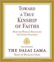 Cover of: Toward a True Kinship of Faiths: How the World's Religions Can Come Together