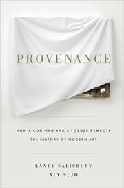 Cover of: Provenance: how a con man and a forger rewrote the history of modern art