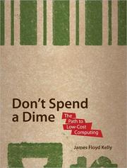 Cover of: Don't spend a dime: the path to low-cost computing