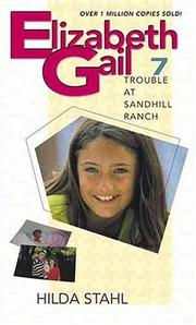 Cover of: The Trouble at Sandhill Ranch (Elizabeth Gail Revised Series #7)