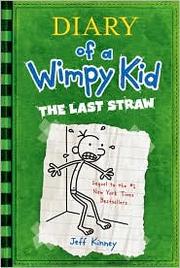 Cover of: Diary of a Wimpy Kid. The Last Straw by Jeff Kinney