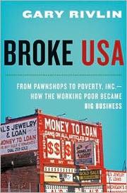 Cover of: Broke, USA: from pawnshops to Poverty, Inc. : how the working poor became big business