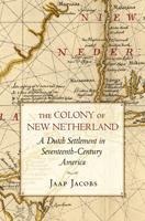 Cover of: The colony of New Netherland: a Dutch settlement in seventeenth-century America