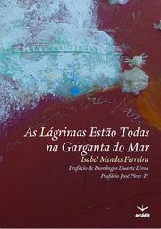 Cover of: As Lágrimas Estão Todas na Garganta do Mar