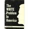 Cover of: The white problem in America