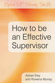 How to be an effective supervisor : best practice in research student supervision