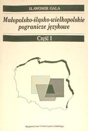 Cover of: Małopolsko-śląsko-wielkopolskie pogranicze językowe by Sławomir Gala