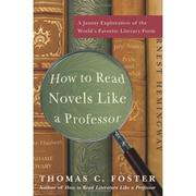 Cover of: How to Read Novels Like a Professor by Thomas C. Foster