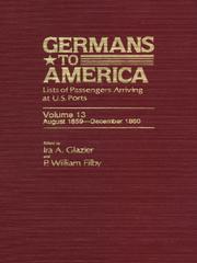Cover of: Germans to America, Volume 13 Aug. 1, 1859-Dec. 31, 1860 by Glazier Ira A.