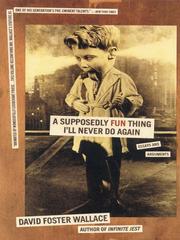 Cover of: A Supposedly Fun Thing I'll Never Do Again by David Foster Wallace