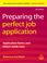 Cover of: Preparing the Perfect Job Application