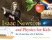 Cover of: Isaac Newton and Physics for Kids