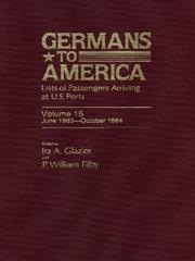 Cover of: Germans to America, Volume 15 June 1, 1863-Oct. 31, 1864