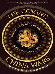 Cover of: The Coming China Wars by Peter Navarro