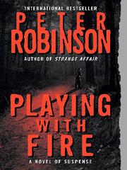 Cover of: Playing with Fire by Peter Robinson