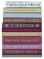 Cover of: Reading Like a Writer: A Guide for People Who Love Books and for Those Who Want to Write Them