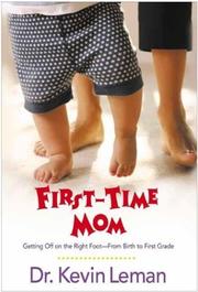 Cover of: First-Time Mom: Getting Off on the Right Foot from Birth to First Grade