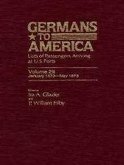 Cover of: Germans to America, Volume 29 Jan. 2, 1873-May 31, 1873