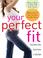 Cover of: Your Perfect Fit