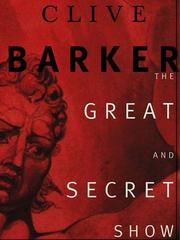 Cover of: The Great and Secret Show by Clive Barker