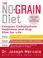 Cover of: The No-Grain Diet