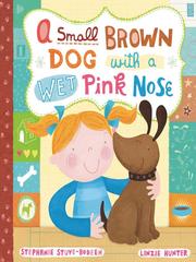 Cover of: A Small Brown Dog with a Wet Pink Nose