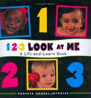 Cover of: 123 Look At Me! A Lift-and-Learn Book