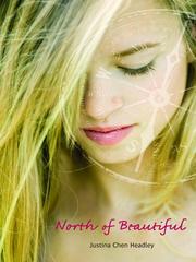 Cover of: North of Beautiful by Justina Chen Headley