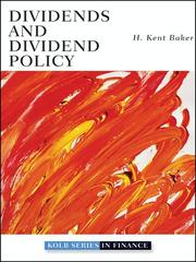 Dividends and dividend policy by H. Kent Baker