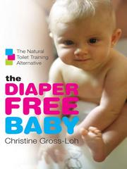 Cover of: The Diaper-Free Baby | Christine Gross-loh