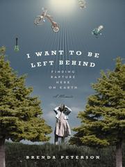 Cover of: I Want To Be Left Behind by Brenda Peterson