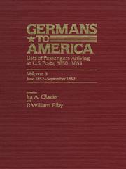 Cover of: Germans to America, Volume 3 June 5, 1852-Sept. 21, 1852