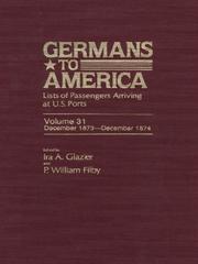 Cover of: Germans to America, Volume 31 Dec. 1, 1873-Dec. 29, 1874