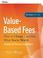 Cover of: Value-Based Fees