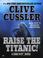 Cover of: Raise the Titanic!