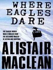 Cover of: Where Eagles Dare by Alistair MacLean