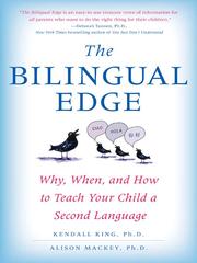 The bilingual edge by Kendall A. King, Kendall, Ph.D. King, Alison Mackey