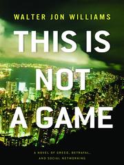 Cover of: This Is Not a Game by Walter Jon Williams