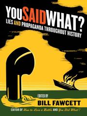 Cover of: You Said What?: Lies and Propaganda Throughout History