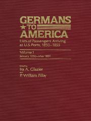 Cover of: Germans to America, Volume 1 Jan. 2, 1850-May 24, 1851 by Glazier Ira A.