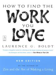 Cover of: How to Find the Work You Love by Laurence G. Boldt