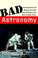 Cover of: Bad Astronomy