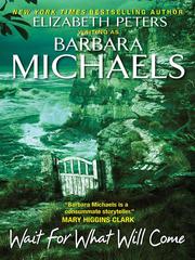Cover of: Wait for What Will Come by Barbara Michaels