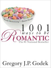 Cover of: 1001 Ways to Be Romantic by Gregory J. P. Godek
