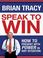 Cover of: Speak to Win
